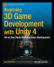 Beginning 3D Game Development with Unity 4: All-in-one, multi-platform game development (Technology in Action)