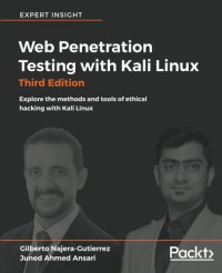 Web Penetration Testing with Kali Linux - Third Edition: Explore the methods and tools of ethical hacking with Kali Linux
